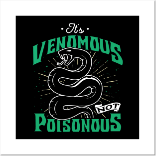 It's Venomous Not Poisonous Posters and Art